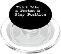 Think Like Proton Stay Positive Funny Quotes PopSockets PopGrip for MagSafe