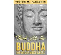Think Like the Buddha: 108 Days of Mindfulness