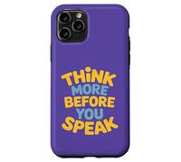 Think More Before You Speak Wisdom Saying Case for iPhone 11 Pro
