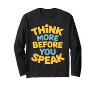Think More Before You Speak Wisdom Saying Long Sleeve T-Shirt