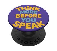 Think More Before You Speak Wisdom Saying PopSockets Adhesive PopGrip