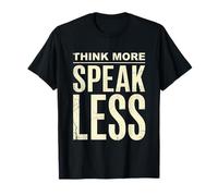 Think More Speak Less Minimalist Stoic Tee T-Shirt