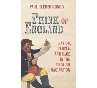 Think of England: Nation, People, and Race in the English Imagination