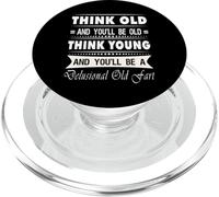 Think Old And You Will Be Old Funny Hilarious Sarcastic Gfit PopSockets PopGrip for MagSafe