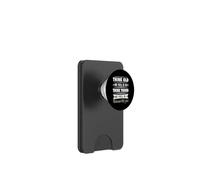 Think Old And You Will Be Old Funny Hilarious Sarcastic Gfit PopSockets PopWallet for MagSafe