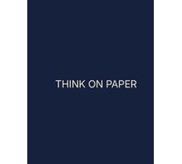 Think on paper: A structured notebook for clear thinking and better decisions