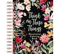 Think on These Things: Devotional Coloring Book