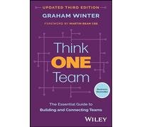 Think One Team: The Essential Guide to Building and Connecting Teams