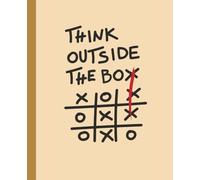 Think Outside the Box - Creative Thinking Notebook: Inspirational Tic-Tac-Toe Themed Journal for Innovators, Problem Solvers & Students | Unique Composition Book (7.5 x 9.25 in)