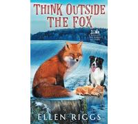 Think Outside the Fox (Bought-the-Farm Mystery)