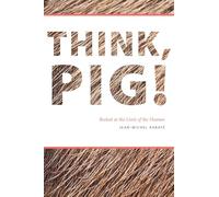 Think, Pig!: Beckett at the Limit of the Human