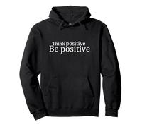 Think Positive, Be Positive Pullover Hoodie