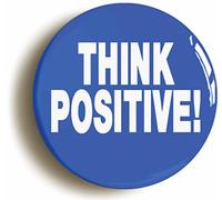 THINK POSITIVE MOTIVATIONAL BADGE (1inch/25mm diameter) BUSINESS TRAINING MANAGER TEAM LEADER