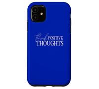 Think Positive Thoughts Positive Mindset Attitude Optimist Case for iPhone 11
