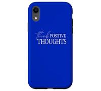 Think Positive Thoughts Positive Mindset Attitude Optimist Case for iPhone XR
