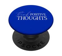 Think Positive Thoughts Positive Mindset Attitude Optimist PopSockets Adhesive PopGrip