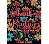 Think Positive Word Search for Adults Large Print: Self Love Word Find Puzzle Book: 102 Puzzles & 2000 Words
