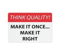 Think Quality Make It Once Make It Right Sign Sign, 8 X 12 Grade Reflective Sheeting Rust Free Aluminum, Weather Resistant, Waterproof, Easy To Mount