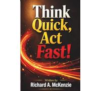 THINK QUICK, ACT FAST!: 1377 Inspirational Thoughts for Everyday Life