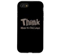 Think Quotes Think While It's Still legal Funny Let’s Think Case for iPhone SE (2020) / 7/8
