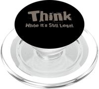 Think Quotes Think While It's Still legal Funny Let’s Think PopSockets PopGrip for MagSafe