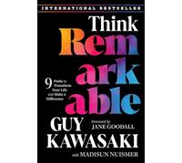 Think Remarkable – 9 Paths to Transform Your Life and Make a Difference – Wiley-VCH