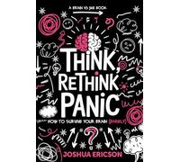 Think, Rethink, Panic: How to Survive Your Own Brain (Barely) (Brain vs Me)