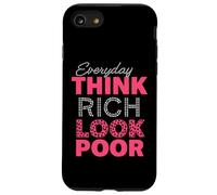 Think Rich Look Poor Everyday Sassy Hustle Life Case for iPhone SE (2020) / 7 / 8