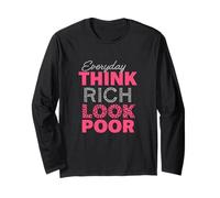 Think Rich Look Poor Everyday Sassy Hustle Life Long Sleeve T-Shirt