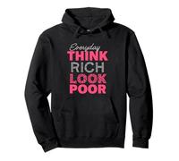 Think Rich Look Poor Everyday Sassy Hustle Life Pullover Hoodie
