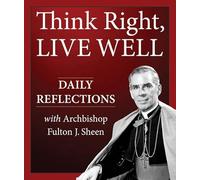 Think Right, Live Well: Daily Reflections