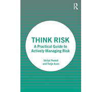 Think Risk – A Practical Guide to Actively Managing Risk