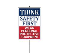 Think Safety First Wear Personal Protective Equipment Sign Safety Warning 14" x 10" With 35" Long Metal Stake With Stand Aluminum Outdoor Use Yard Business