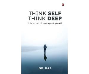 Think Self Think Deep: It is an act of courage and growth