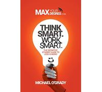 Think Smart. Work Smart.: The definitive student guide to less is more!: Volume 1 (The Empowerment Collection)