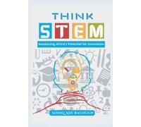 Think STEM: Awakening Africa's Potential for Innovation and growth