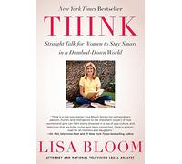 Think: Straight Talk for Women to Stay Smart in a Dumbed-Down World