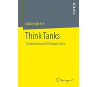 Think Tanks: The Brain Trusts of US Foreign Policy