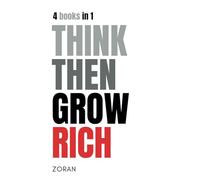 Think Then Grow Rich: The key to soccess and wealth (4 books in 1)