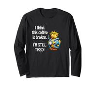 Think This Coffee is Broken I’m Still Tired Cruise Duck Fun Long Sleeve T-Shirt