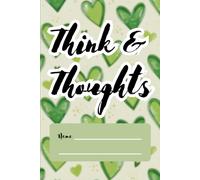 Think & Thoughts: A Guided Space for Your Ideas: Lined Journal for Daily Writing, Positive Thinking, Goal Tracking, and Personal Reflection