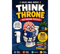 Think Throne: Hilarious Puzzles, Sudoku, Crosswords, Word Search, Trivia & Spot the Difference for Your Time on the Toilet.