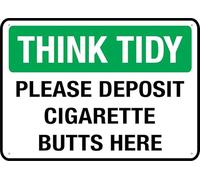 Think Tidy Please Deposit Hands Cigarette Butts Here For House Door Office Business Yard,Metal Aluminum Rust Free Sign - 12" X 8", Pre-Drilled Holes, Weather Resistant