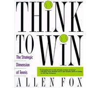 Think To Win: The Strategic Dimensions of Tennis