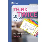 Think Twice 100 Yes No Riddles: Rätseln, Knobeln und Fragen stellen: motiviert die Sprechkompetenz trainieren - Klassen 5 bis 10