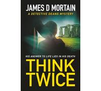 THINK TWICE: A gripping psychological crime thriller with a shocking twist: A Detective Deans Mystery: 4