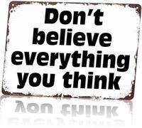 Think Twice Before Believing Yourself Metal Sign 8 X 12 in