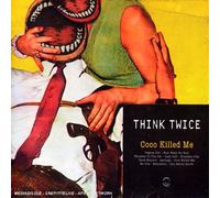 Think Twice - Coco Killed Me