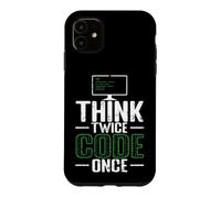 Think Twice Code Once Case for iPhone 11