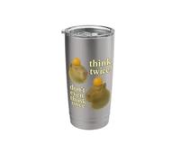 Think Twice? Don't Even Think Once Stainless Steel Insulated Tumbler